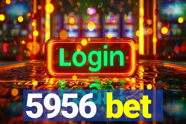 5956 bet